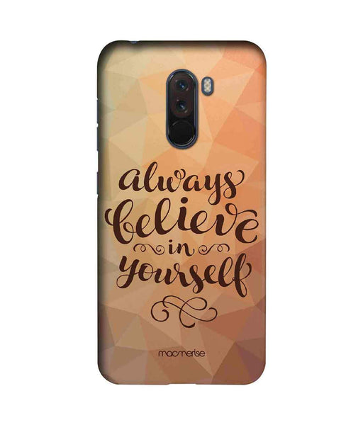 Believe in yourself - Sublime Case for Xiaomi Poco F1