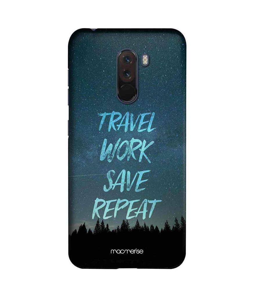 Travel Work Save Repeat - Sublime Case for Xiaomi Poco F1