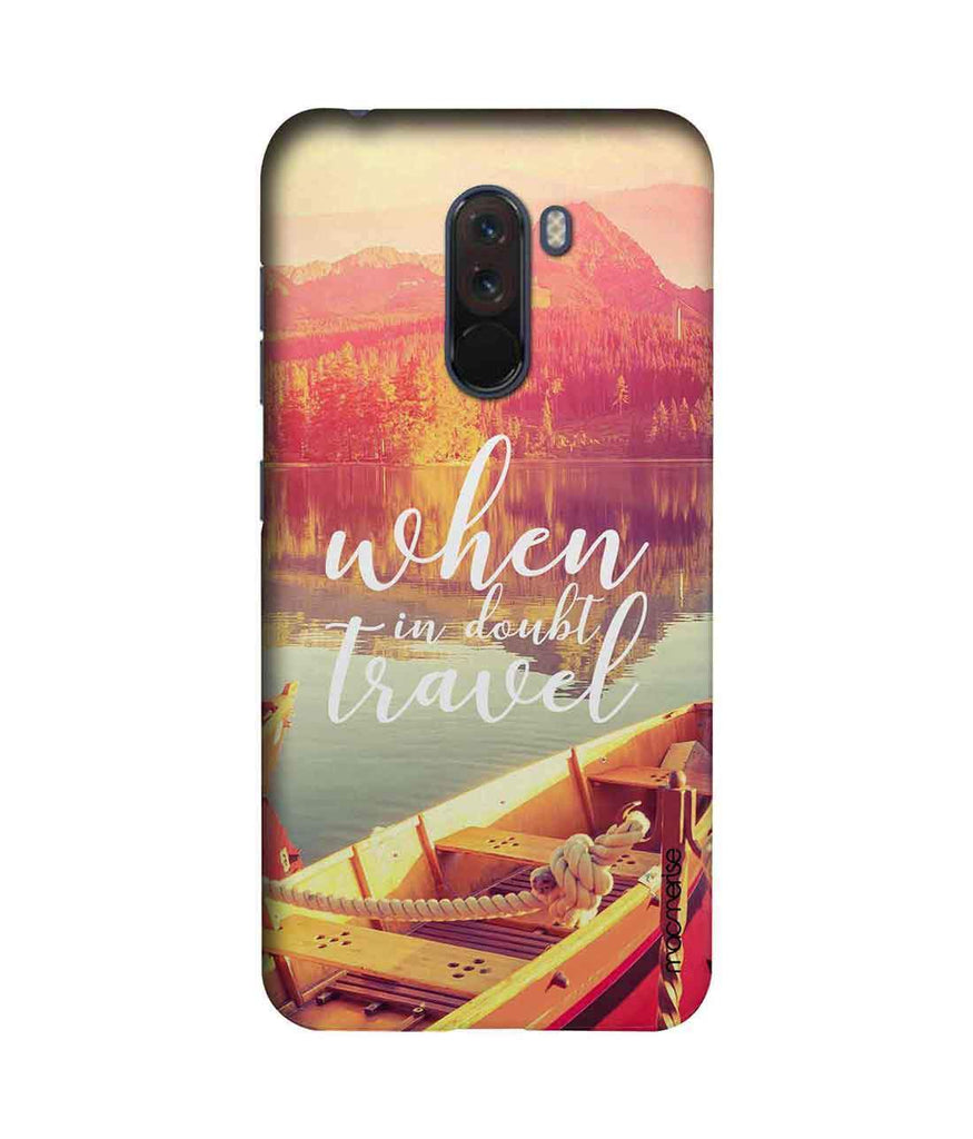 When in Doubt Travel - Sublime Case for Xiaomi Poco F1