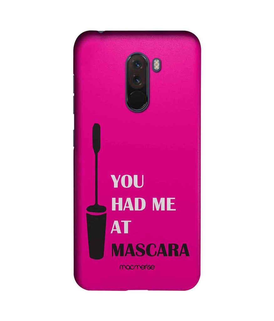 You had me at Mascara - Sublime Case for Xiaomi Poco F1